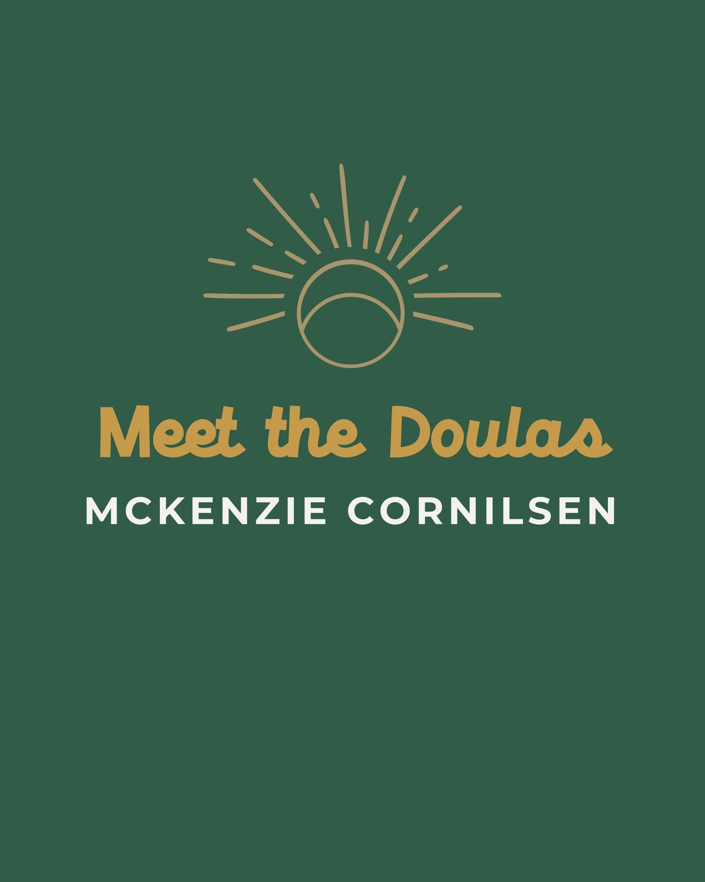 Meet the Doulas ☀️ McKenzie Cornilsen

I aim to help families feel supported, seen, and confident through birth, feeding, and everything in between.  When I&rsquo;m not with clients or wrangling my lively crew, you can usually find me talking someone