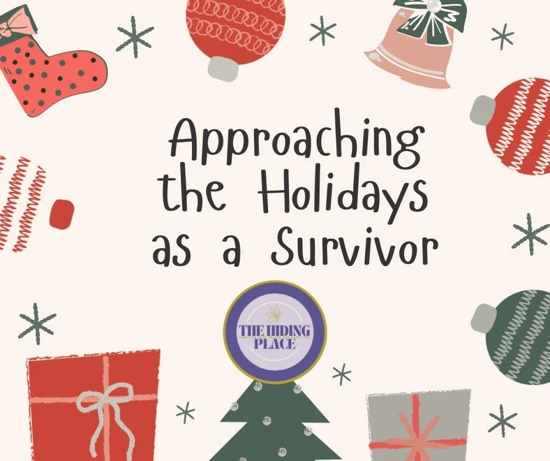 A few tips for survivors as we approach holiday gatherings, get togethers &amp; events. Always remember, be kind to yourself &amp; call The Hiding Place for support.
