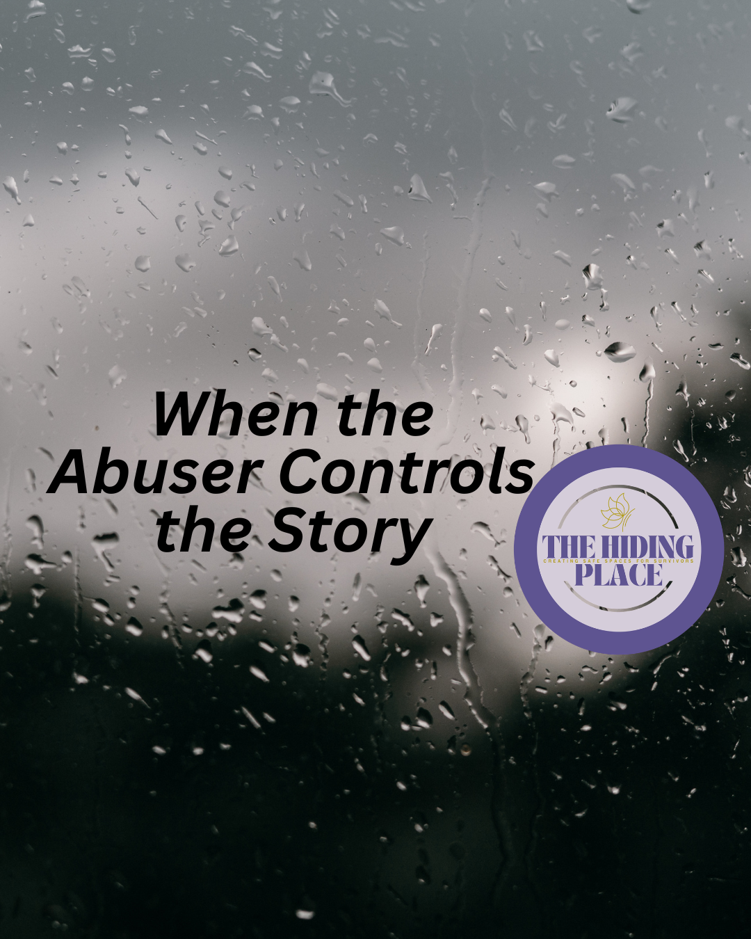 When the Abuser Controls the Story: The Hidden Pain Survivors Face After Leaving