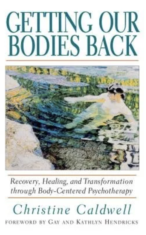 Book cover titled "Getting Our Bodies Back" by Christine Caldwell, with a subtitle about recovery, healing, and transformation through body-centered psychotherapy, featuring an illustration of a person swimming in a body of water.