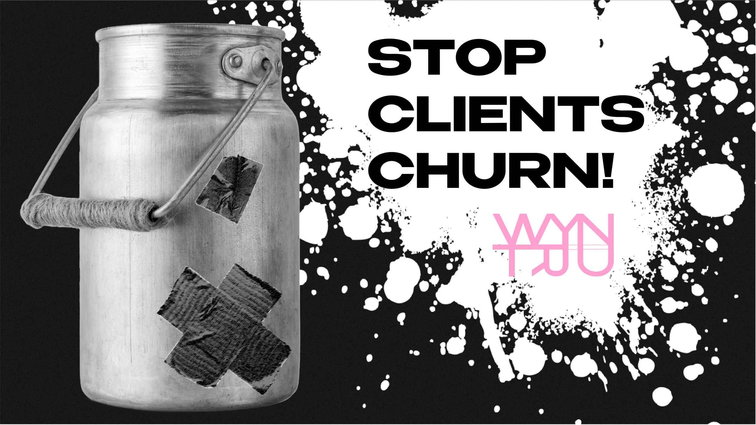 WYNTRU MARKETING AGENCY HOW TO STOP CLIENTS CHURN, HOW TO KEEP CLIENTS