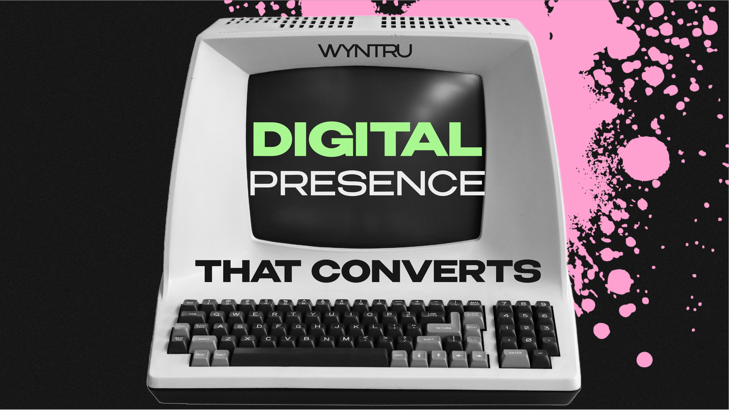 HOW TO BUILD A DIGITAL PRESENCE THAT CONVERTS?