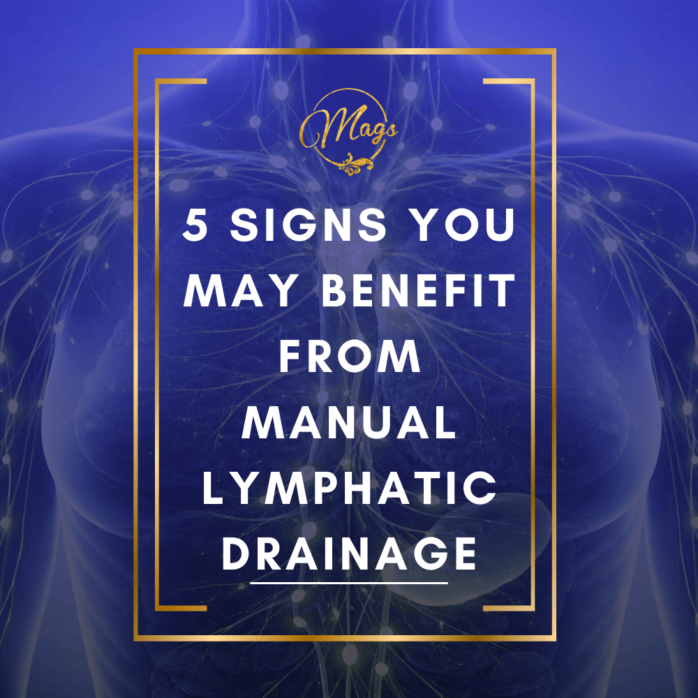 5 Signs You May Benefit From Manual Lymphatic Drainage