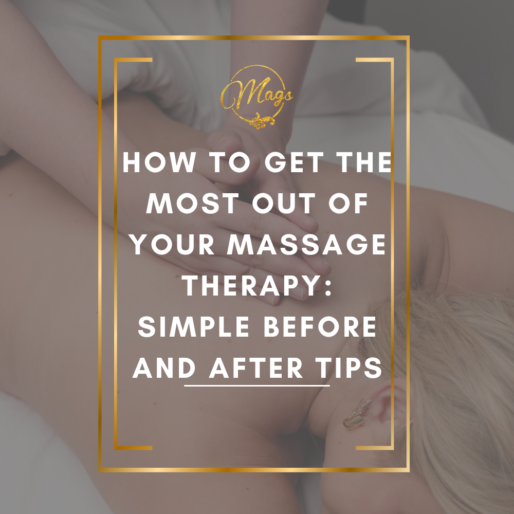 How to Get the Most Out of Your Massage Therapy: Simple Before and After Tips