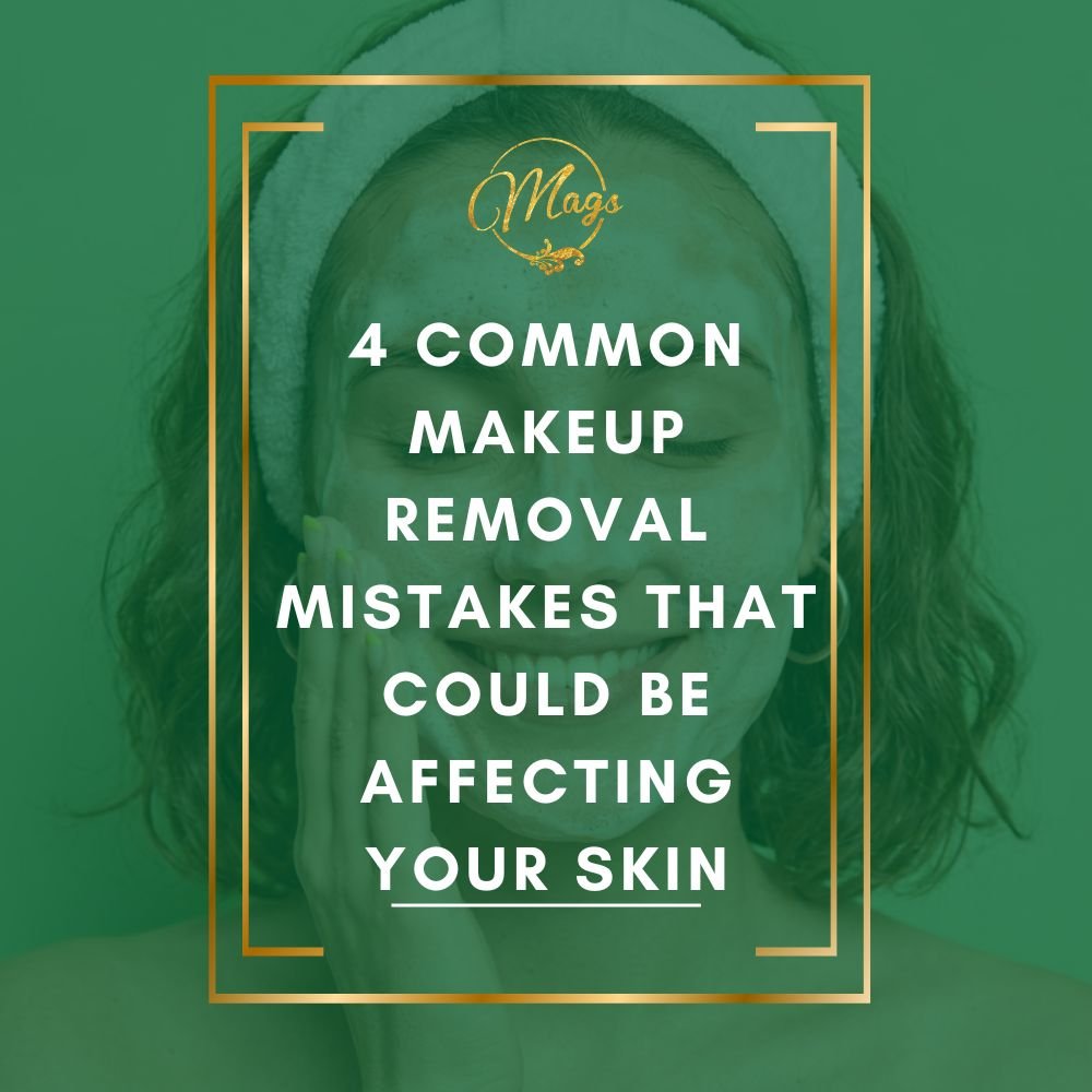 4 Common Makeup Removal Mistakes That Could Be Affecting Your Skin