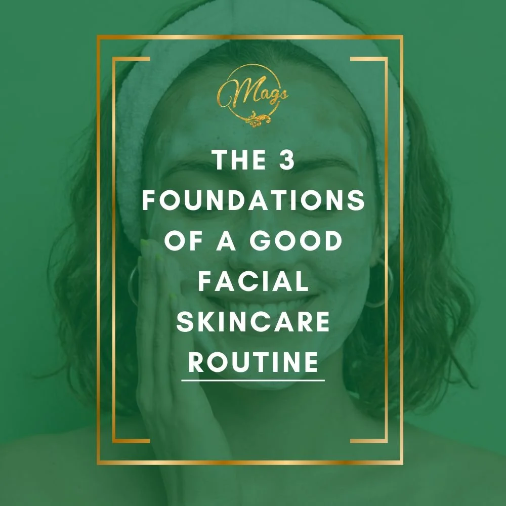 The 3 Foundations of a Good Facial Skincare Routine