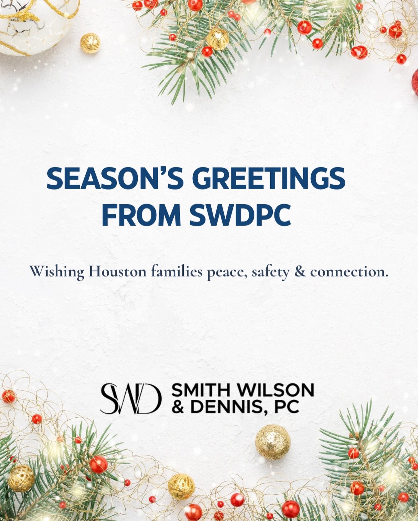 As the season of togetherness arrives, SWDPC wishes your family peace and stability. We are honored to support Houston families all year long.⁣
⁣
http://swdlaw-pc.com/⁣
Family Law - Houston, TX⁣
Divorce | Child Custody | Adoption | Mediation⁣
Smith W