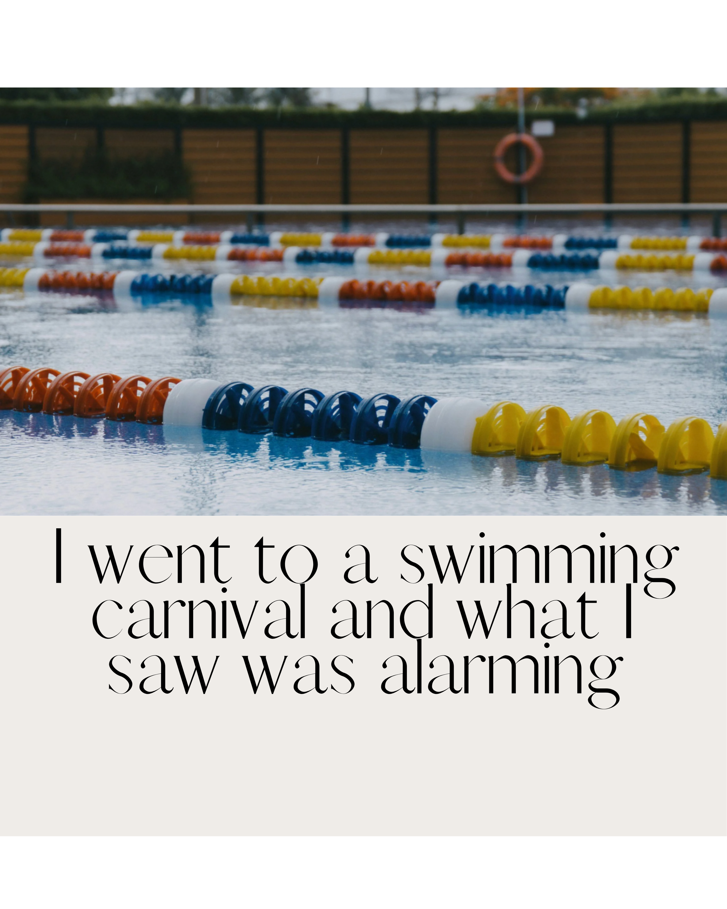 I Went to a School Swimming Carnival and What I Saw Was Alarming