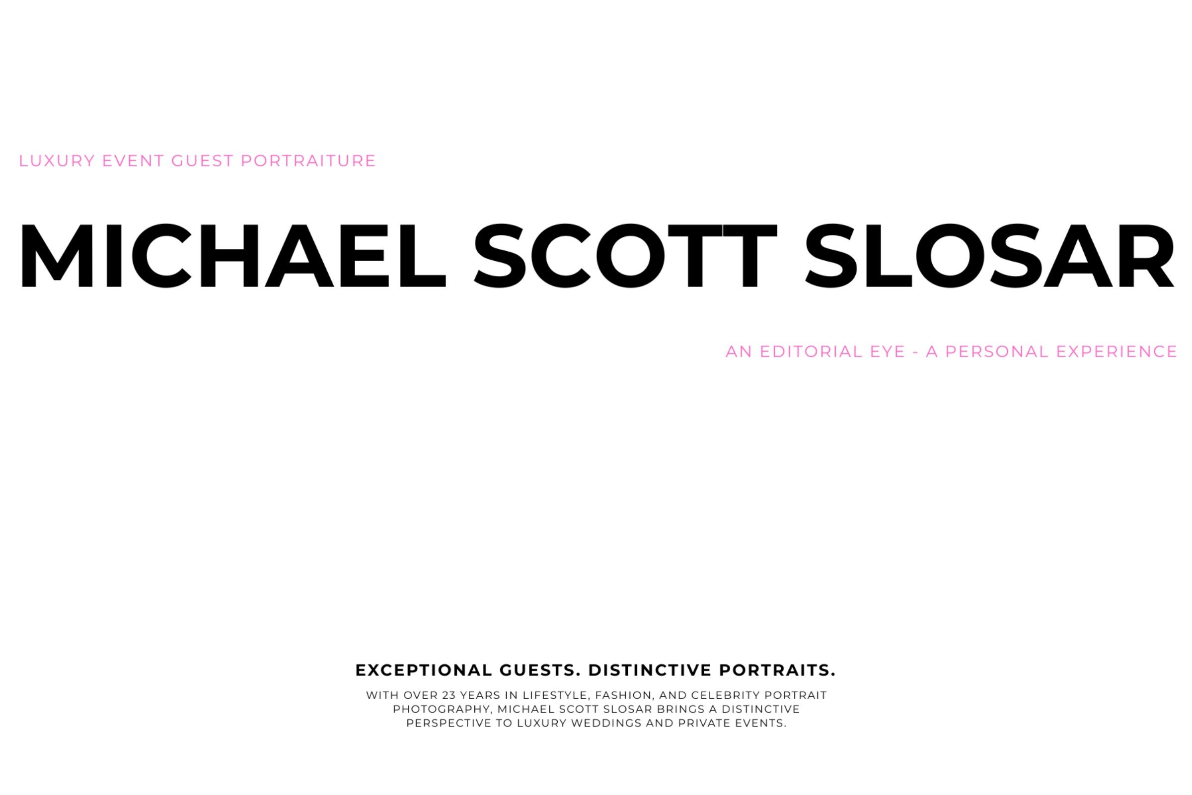 Michael Scott Slosar luxury event guest portraiture cover: “An editorial eye · A personal experience” and “Exceptional guests. Distinctive portraits.”