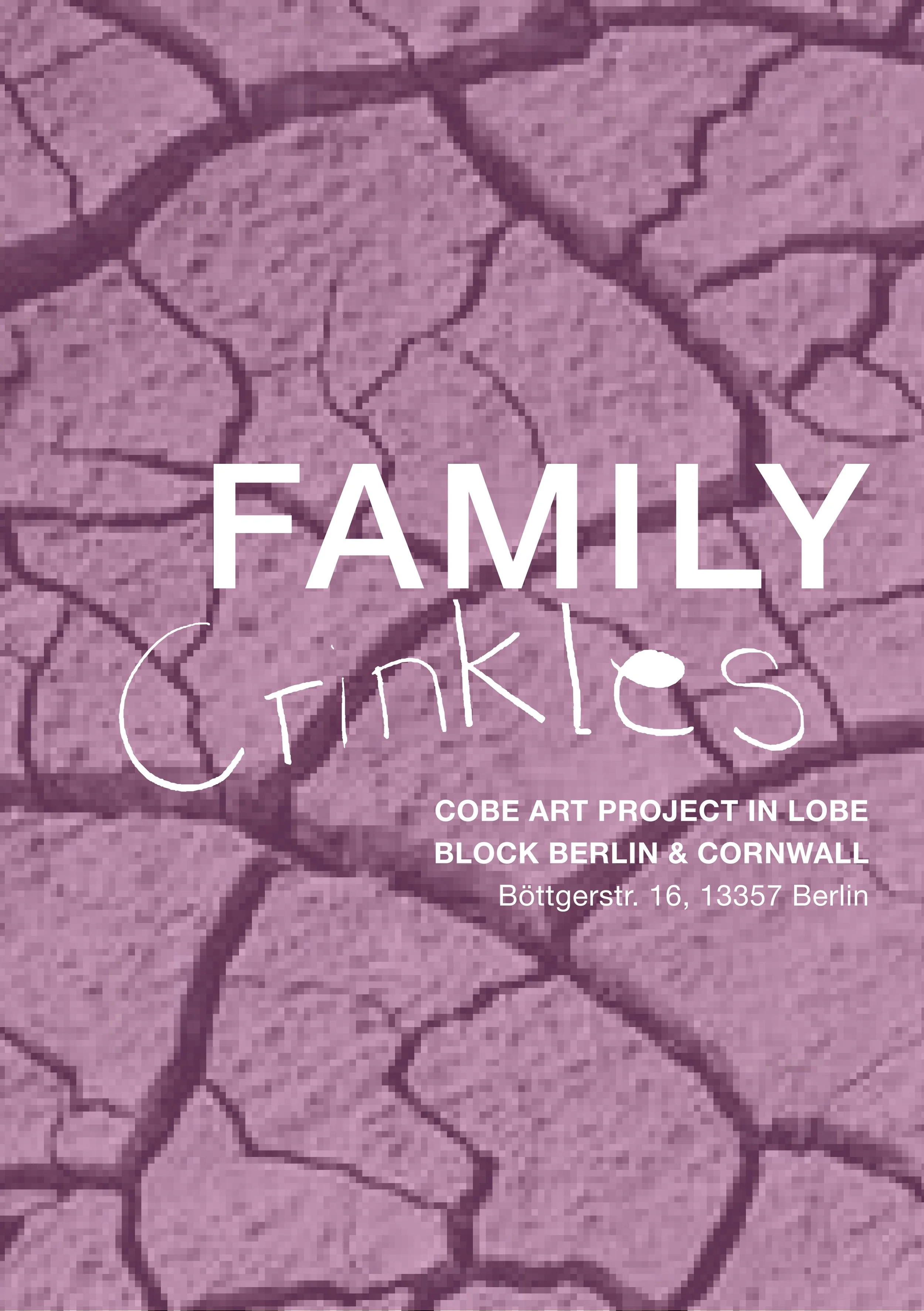 Exhibition | Family Crincles | COBE art project in lobeblock Berlin &amp; Cornwall 