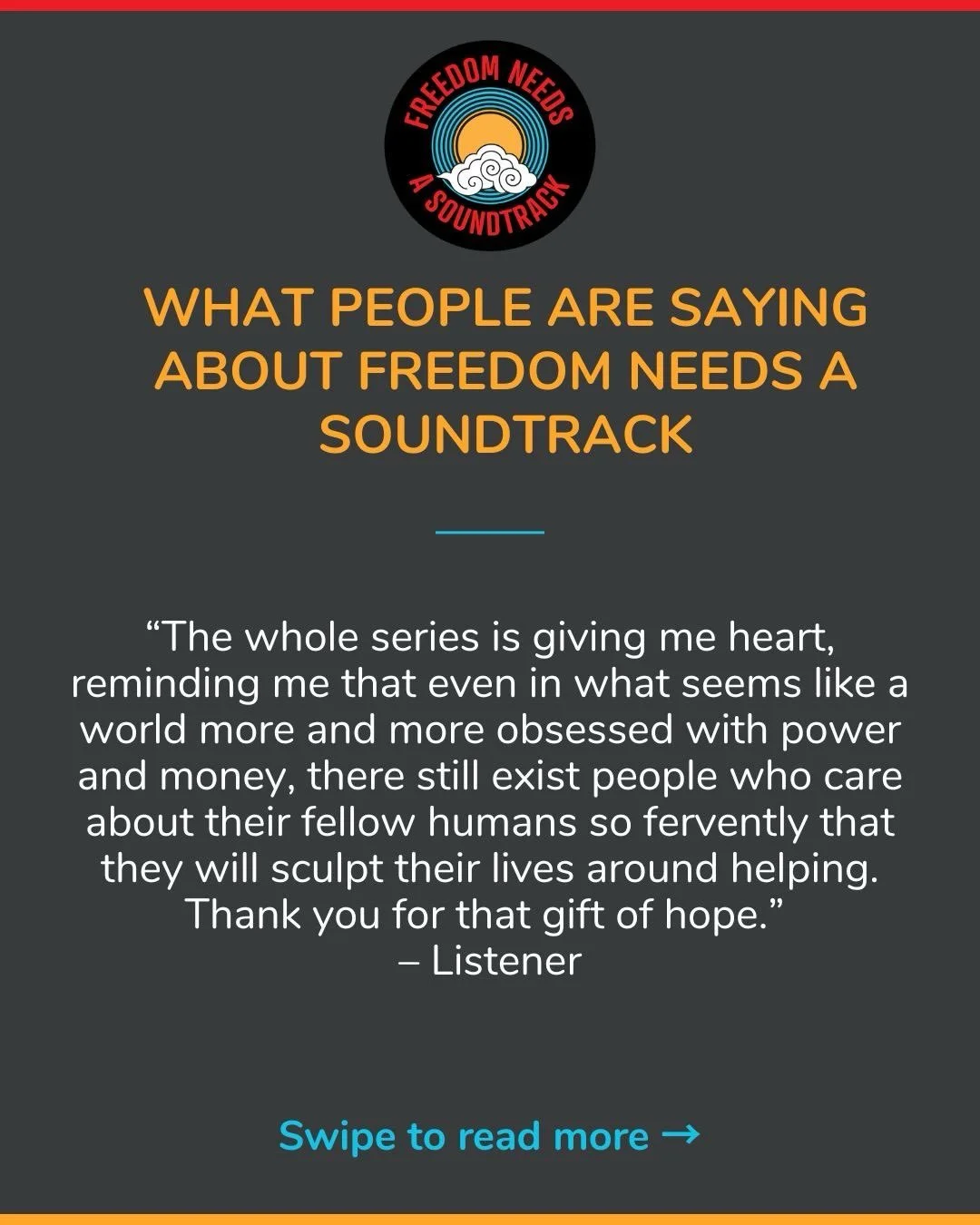 We made Freedom Needs a Soundtrack hoping it would reach people, inspire something in them, and remind us all of what can happen when ordinary people act together.

Hearing how the series has landed has meant more than we can say.

These are just a f