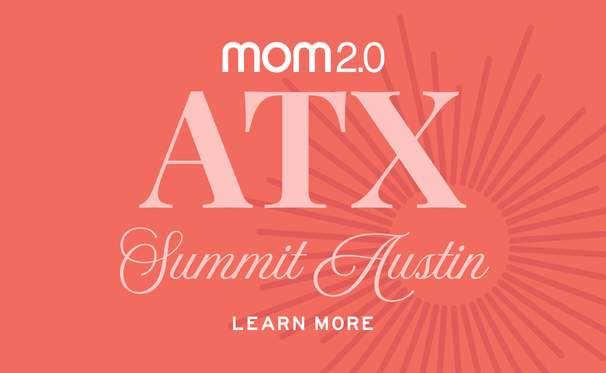 Mom 2.0 Summit ~ Austin, TX