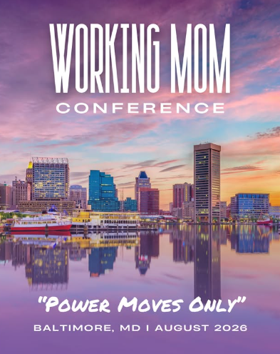 Working Mom Conference ~ Baltimore, MD