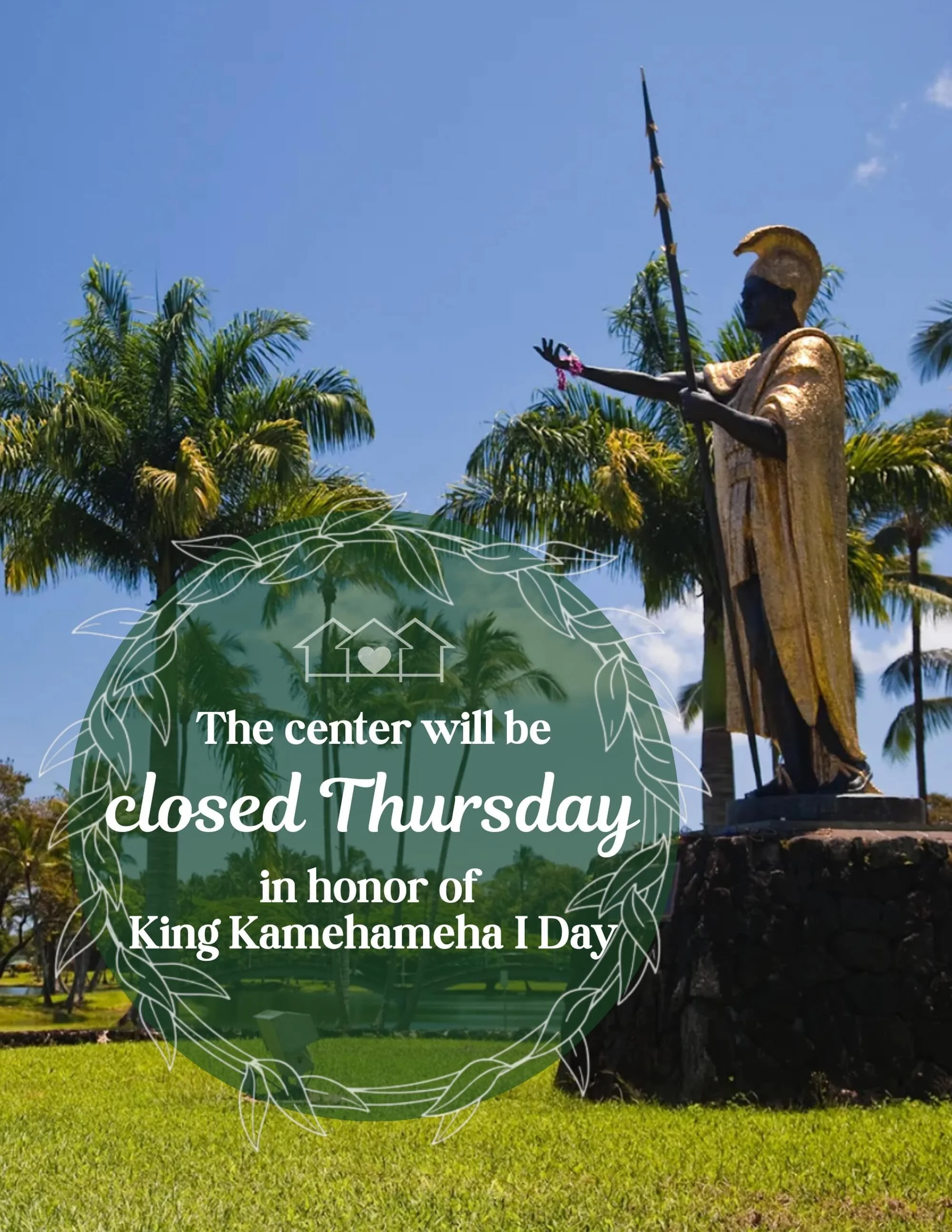 In observance of King Kamehameha Day, our office and all programs will be closed on Thursday, June 11. We will resume regular operations on Friday the 12th.