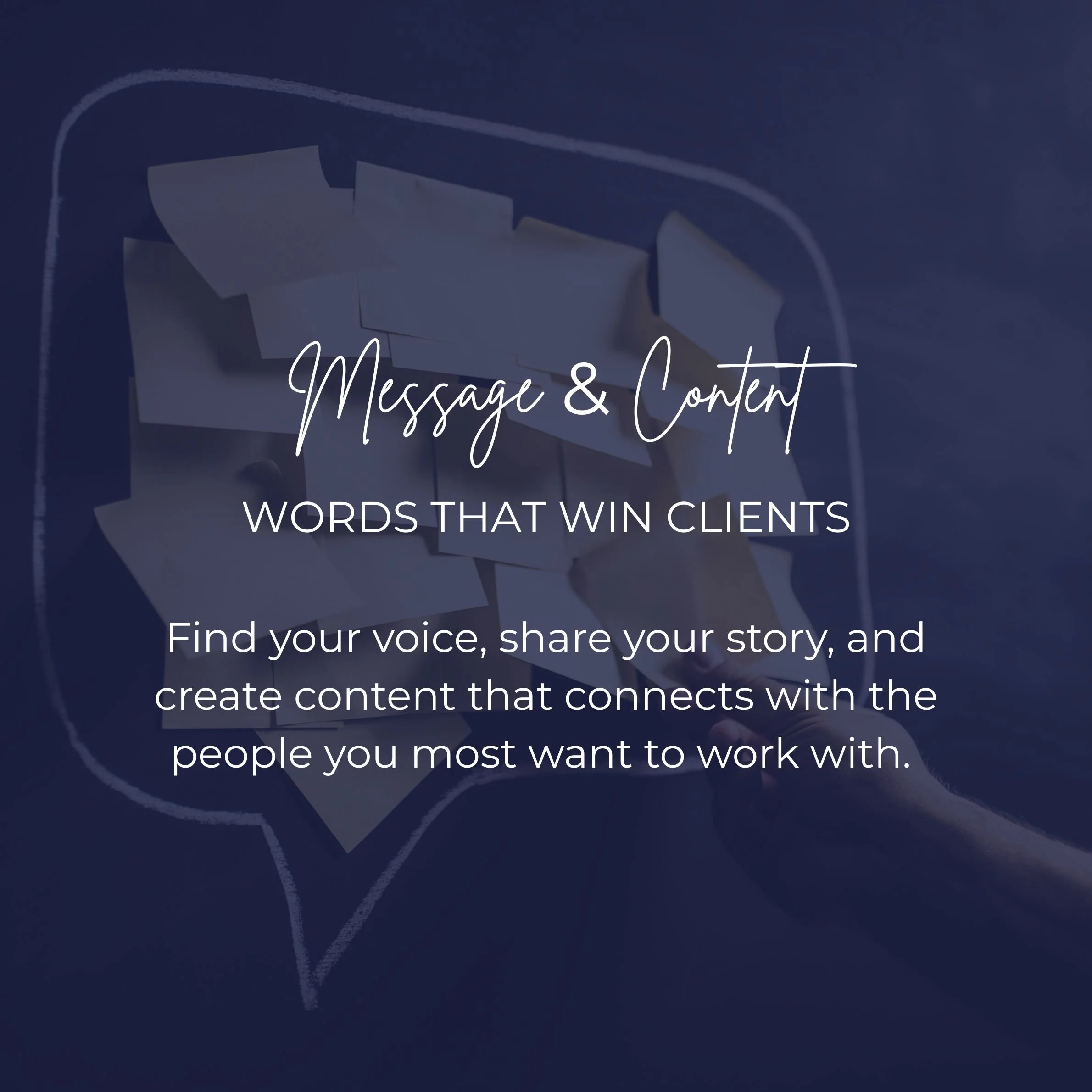 Image of sticky notes on a dark background with overlay text reading 'Message & Content: Words that win clients. Find your voice, share your story, and create content that connects with the people you most want to work with.'