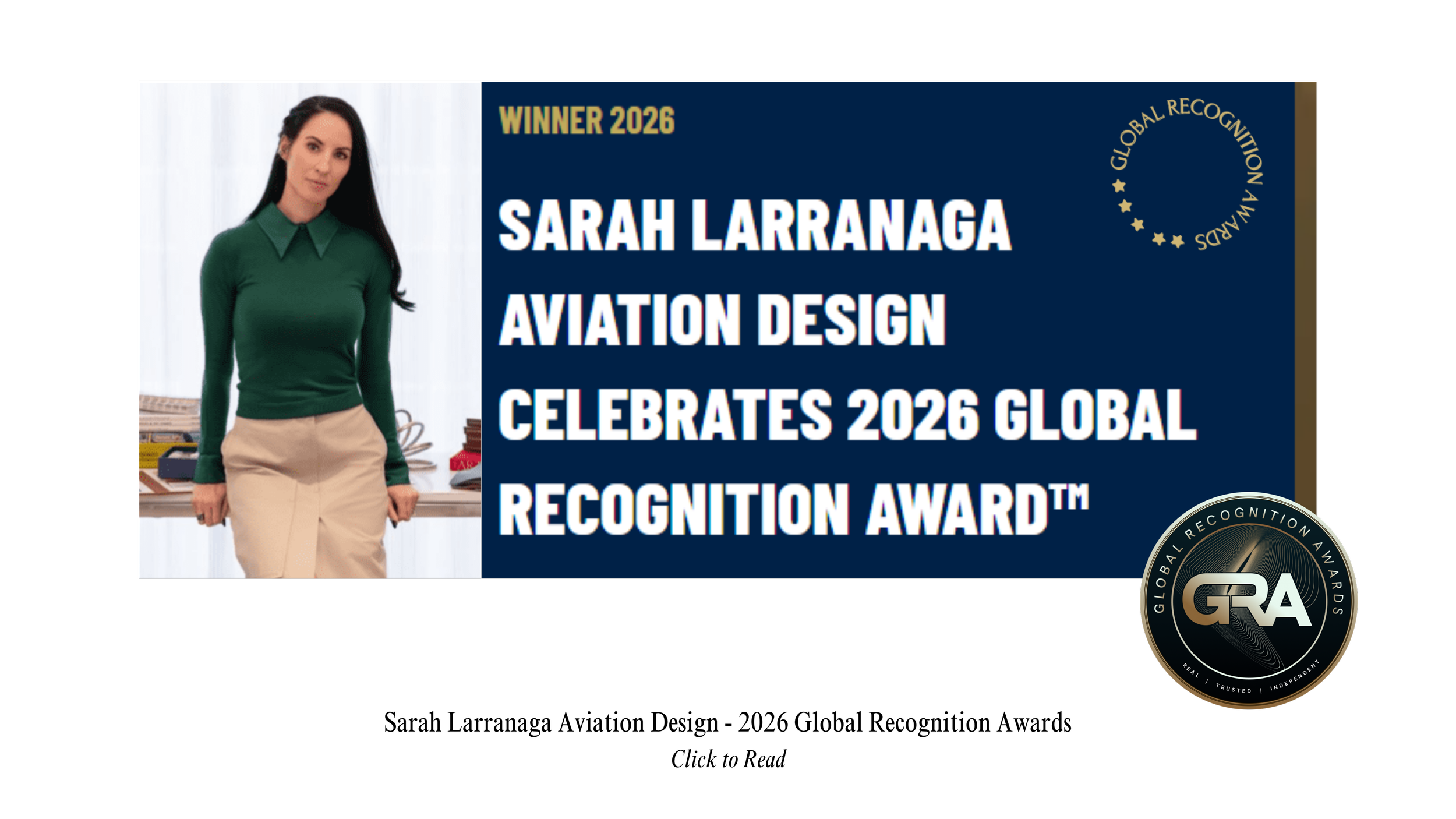 Sarah Larranaga Aviation Design earned the 2026 Global Recognition Award for redefining private jet interiors through a strategic approach that blends aesthetics, engineering, and business performance. The firm delivered 11 high-end aircraft interior