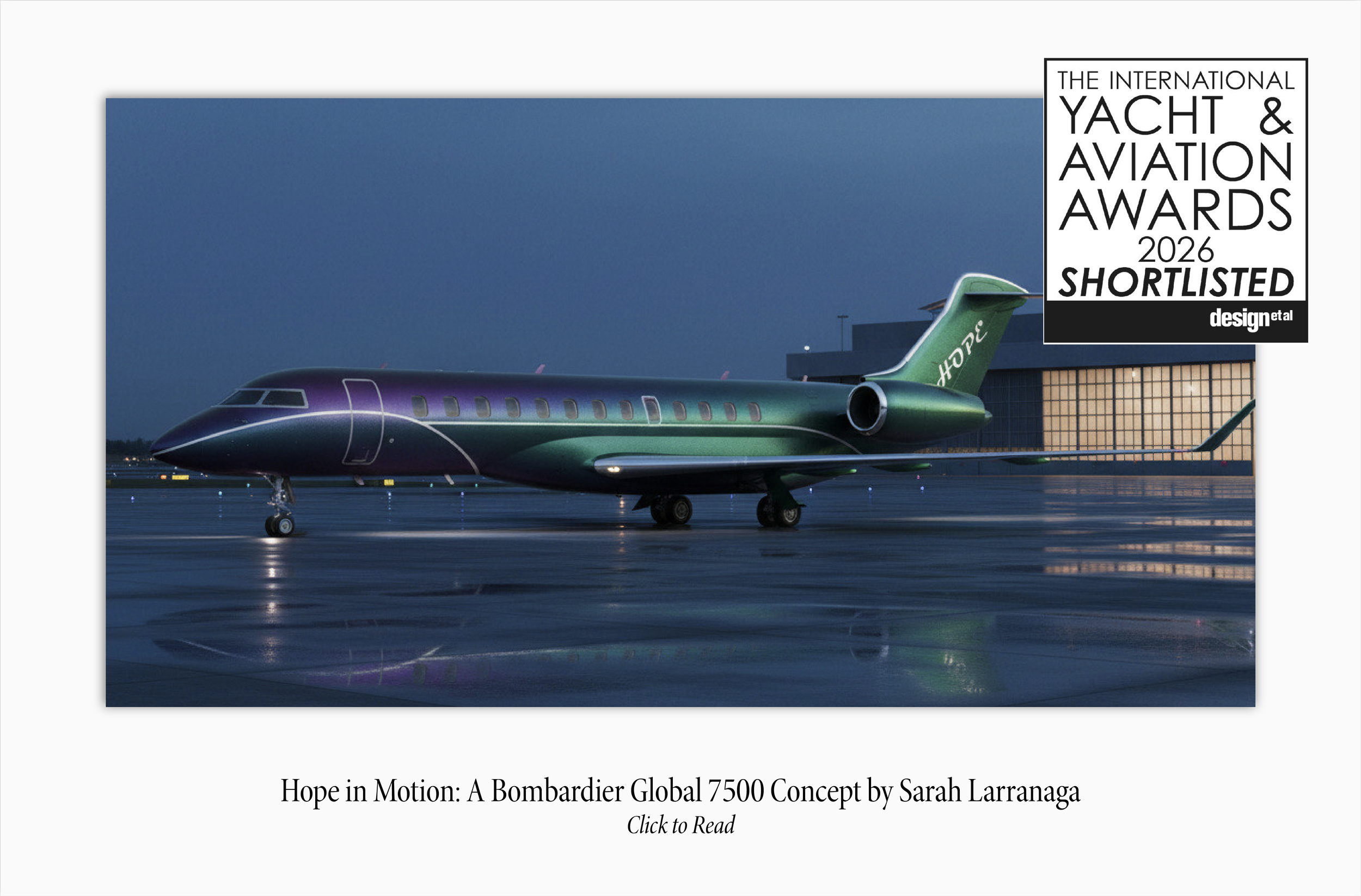 Sarah Larranaga Aviation Design presents Hope in Motion, a visionary private jet concept for the Bombardier Global 7500 that unites timeless luxury with a powerful message of hope through refined exterior and interior design. Created by one of the in