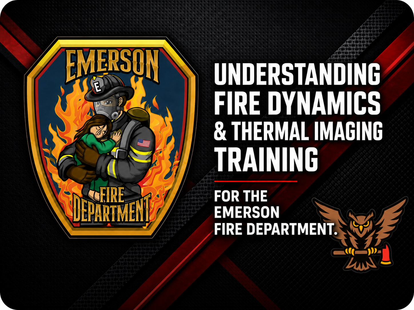 Understanding Fire Dynamics & Thermal Imaging Training for the Emerson Fire Department 