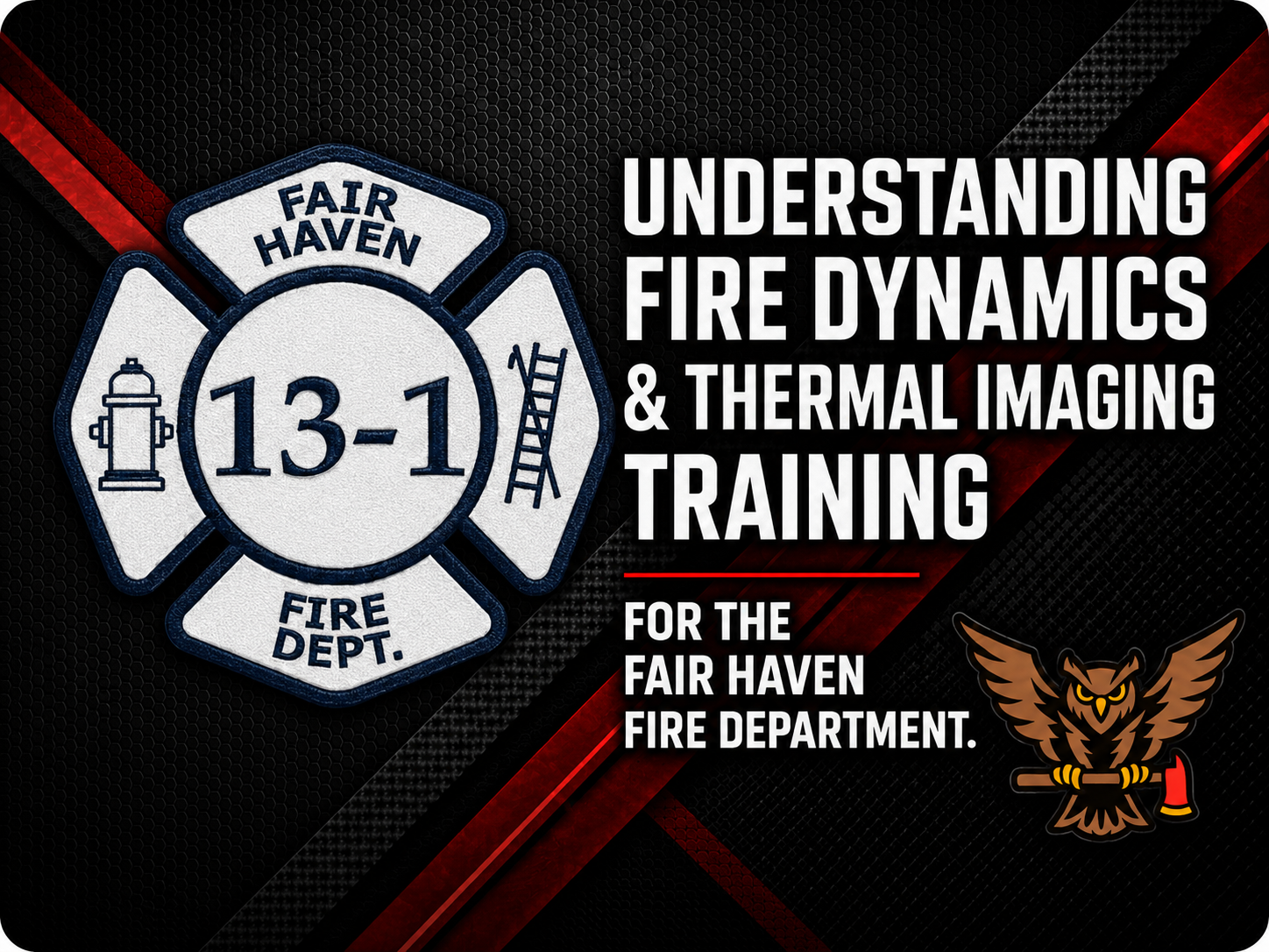 Understanding Fire Dynamics &amp; Thermal Imaging Burn House Training For the Fair Haven Township Fire Department