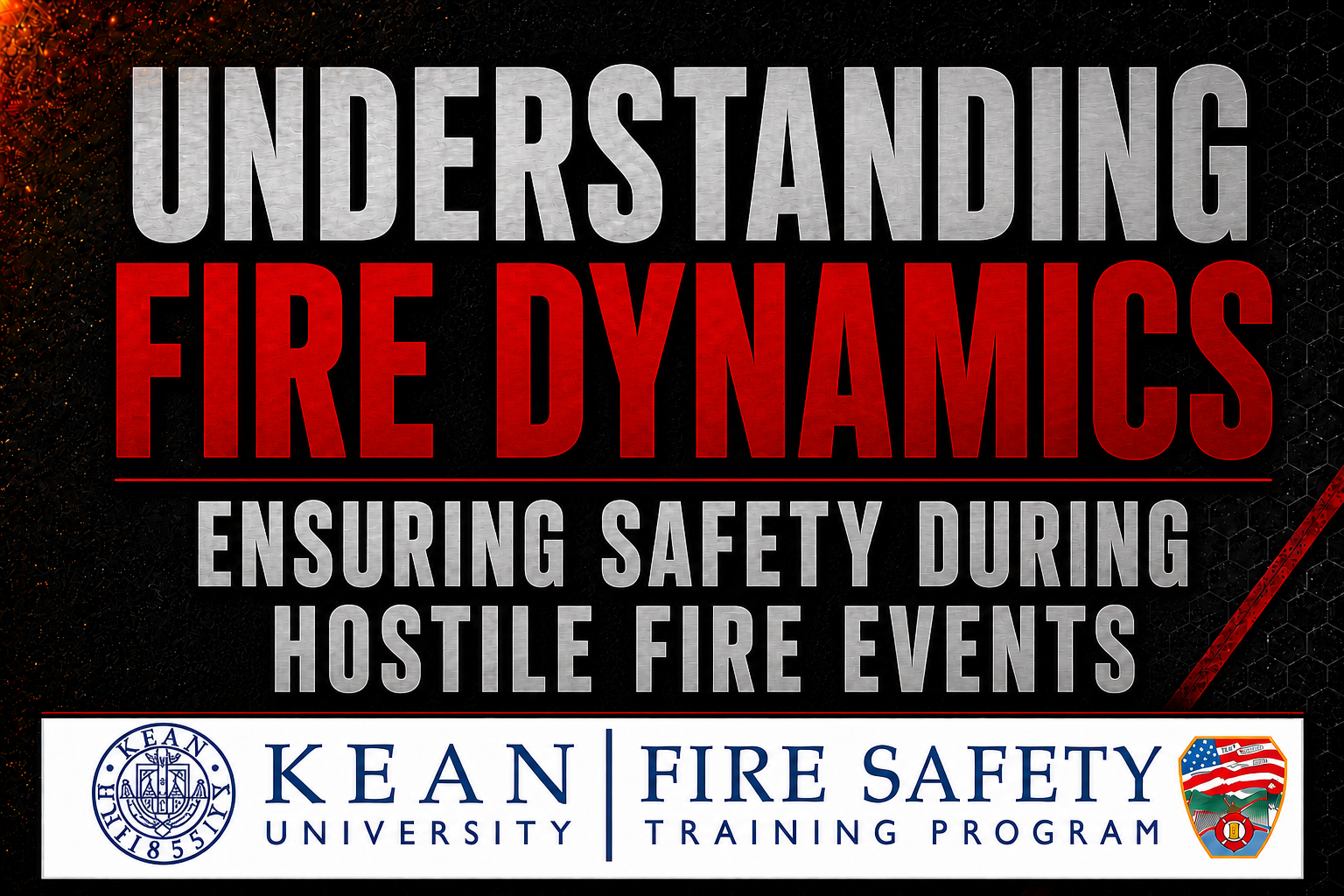 Understanding Fire Dynamics: Ensuring Safety During Hostile Fire Events
