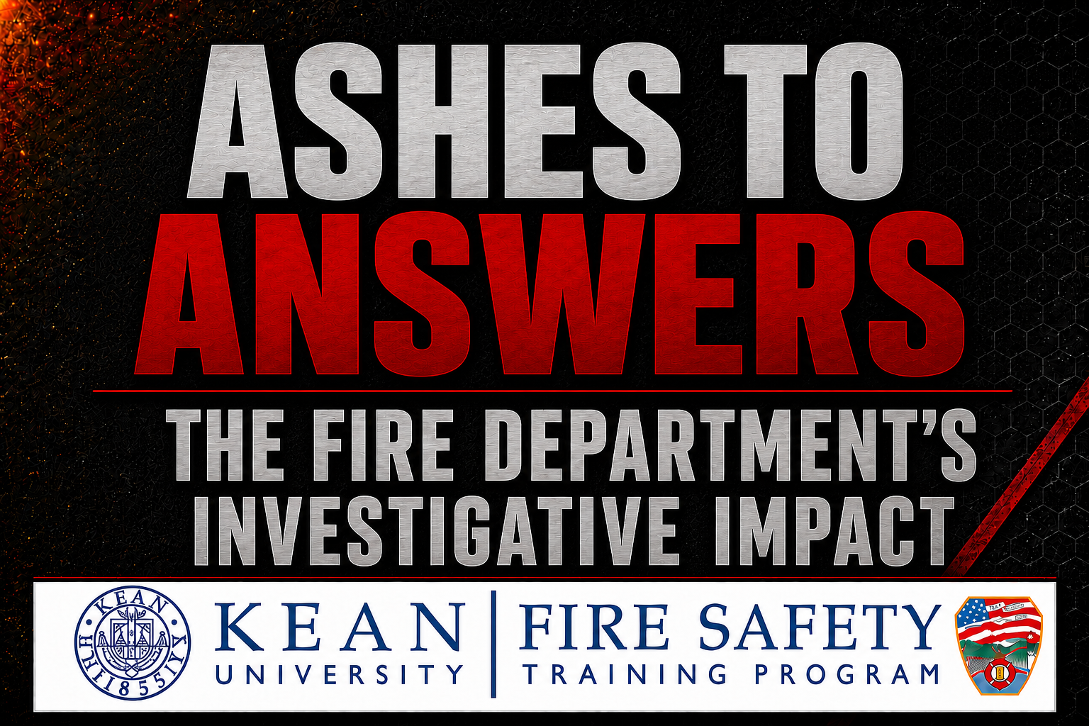 Ashes to Answers: The Fire Department's Investigative Impact 