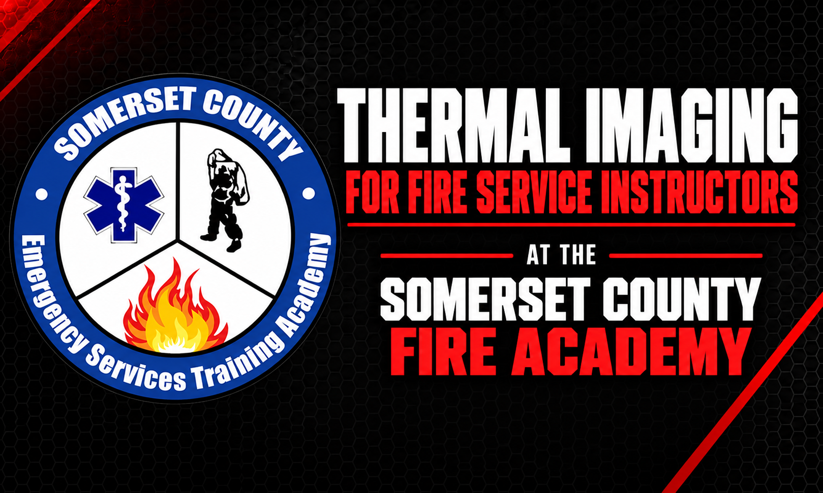 Thermal Imaging For Fire Academy Instructors for the Somerset County Fire Academy 