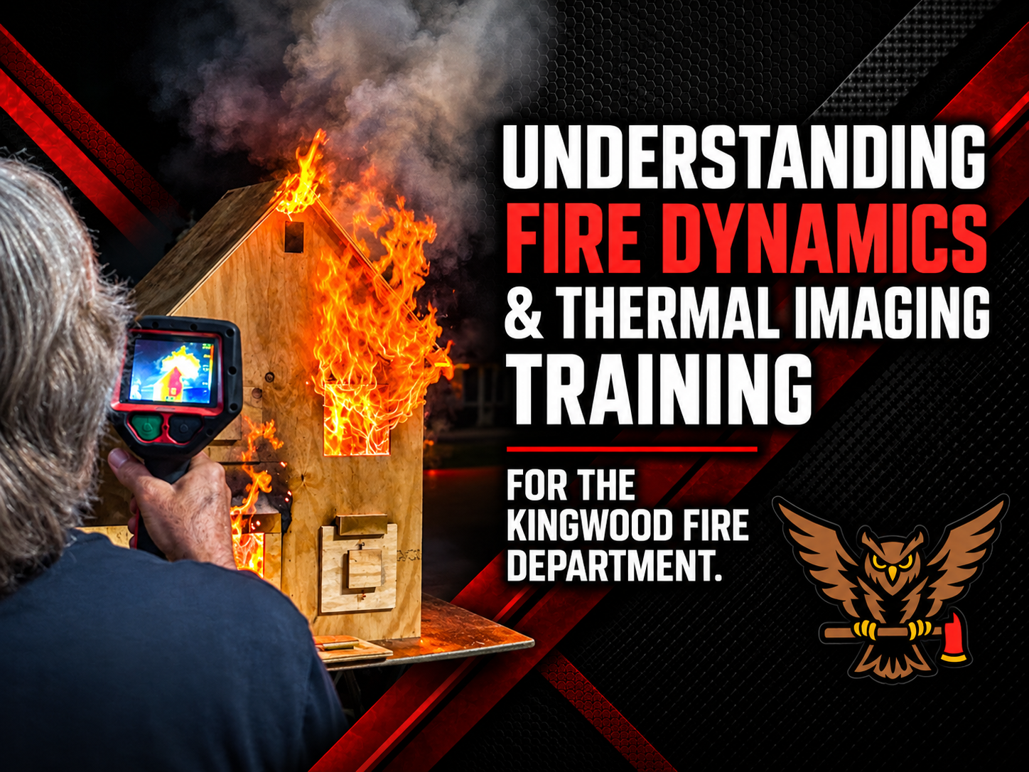 Understanding Fire Dynamics &amp; Tactical Thermal Imaging 
