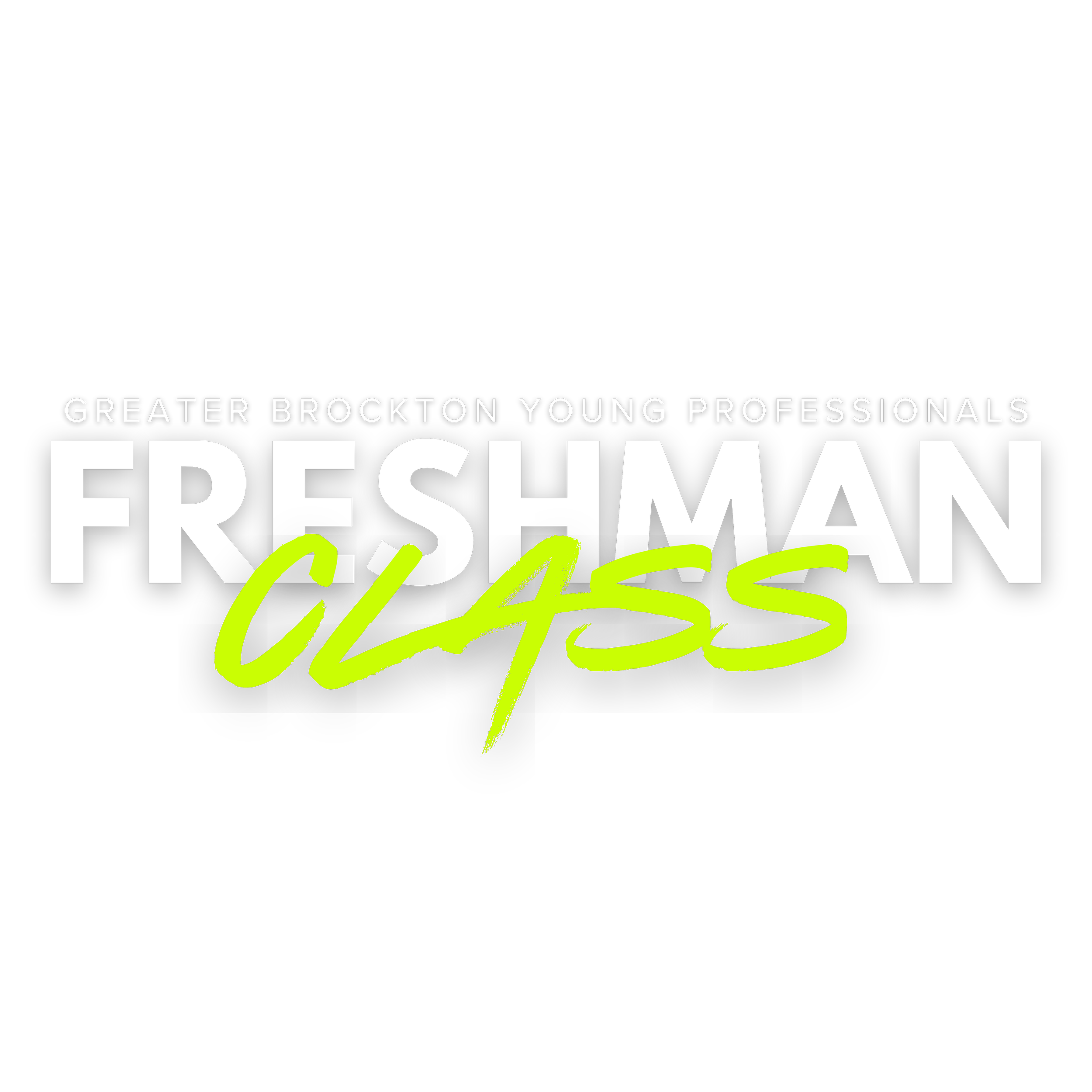 The image features a black background with the text 'GREATER BROCKTON YOUNG PROFESSIONALS' written in white. Below that, the words 'FRESHMAN' are prominently displayed in large, bold white letters. Overlapping the 'F' in 'FRESHMAN' and written in a bright yellow, cursive style, is the word 'class.'