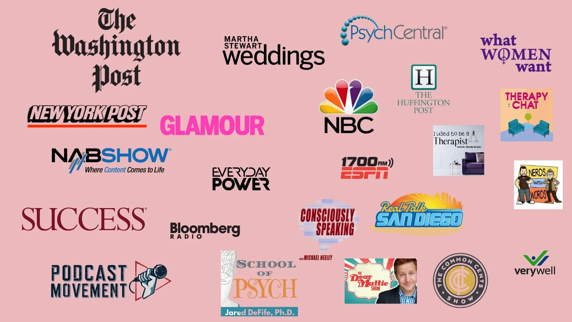 Collage of media and podcast logos on a pink background, including The Washington Post, Martha Stewart Weddings, NBC, Glamour, New York Post, The Huffington Post, NAB Show, Everyday Power, ESPN 1700 AM, PsychCentral, Success, Podcast Movement, Bloomberg Radio, Therapy Chat, School of Psych, I Used to Be a Therapist, Consciously Speaking, Nerds with Words, The Dear Mattie Show, What Women Want, Real Talk San Diego, The Common Cents Show, and Verywell.