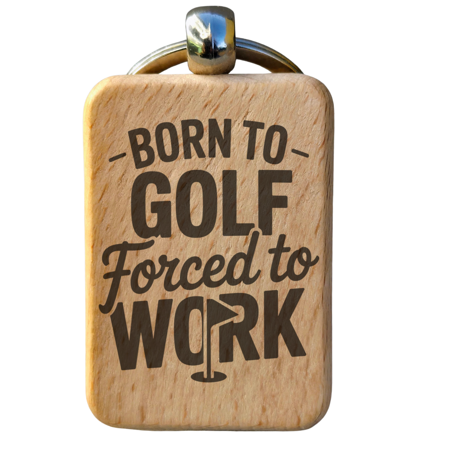 'Born to Golf, Forced to Work' Wooden Keychain