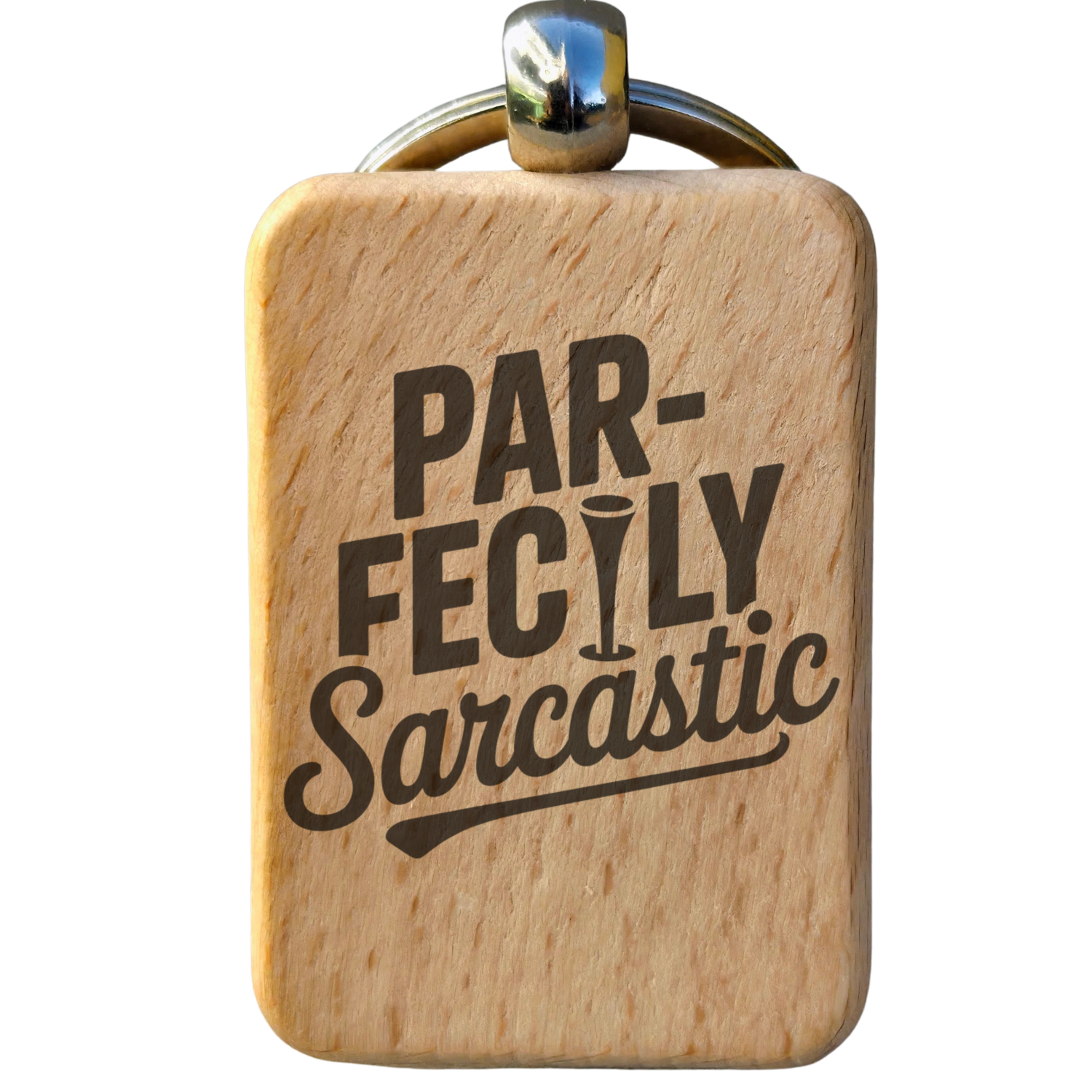 'Par-fectly Sarcastic' Wooden Keychain