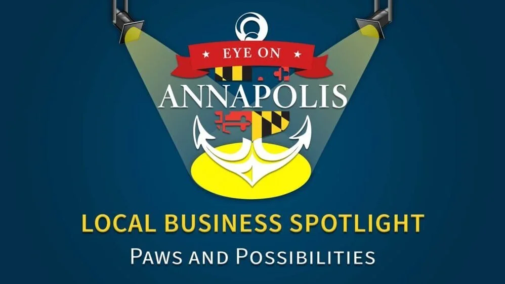 Eye On Annapolis: Local Business Spotlight with Paws and Possibilities