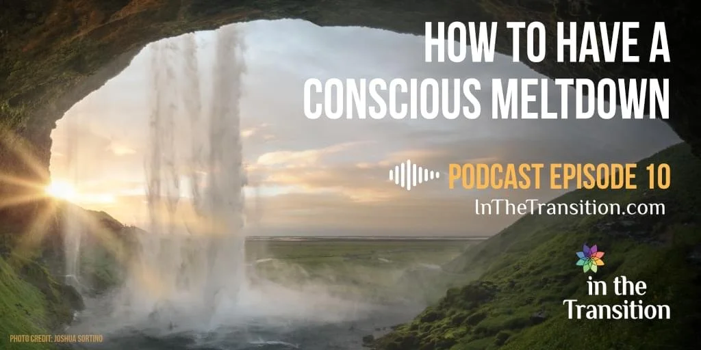 photo of a waterfall coming down through a large hole in the large rock by the sea, with text saying How to have a conscious meltdown by roxanne darling, from in the transition, photo by joshua sortino on unsplash