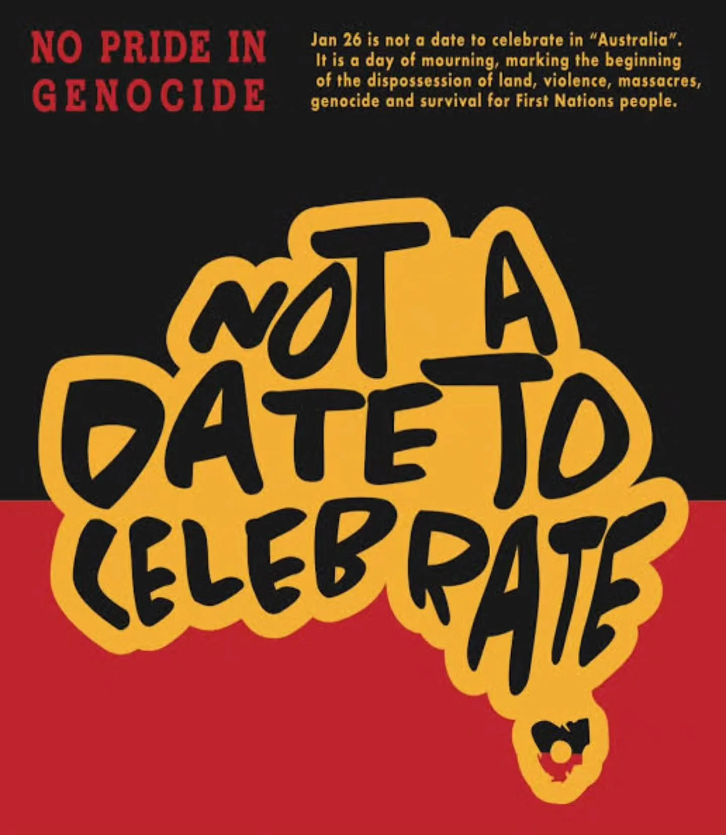 January 26 is not a date to celebrate. 

For Aboriginal and Torres Strait Islander people, this date marks the beginning of invasion, and let me be clear that colonisation is not something of the past. It is ongoing. It continues through the disposse