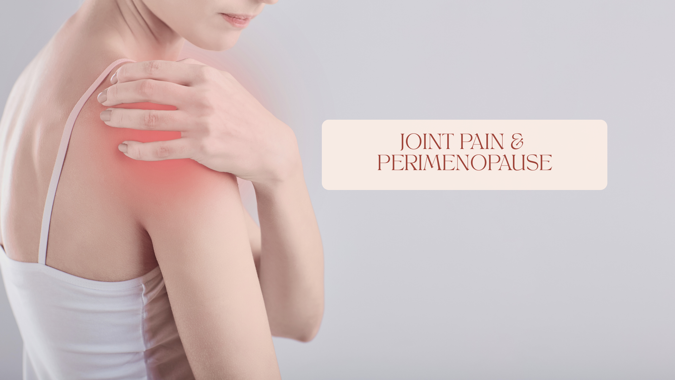 Joint pain, osteoarthritis and perimenopause