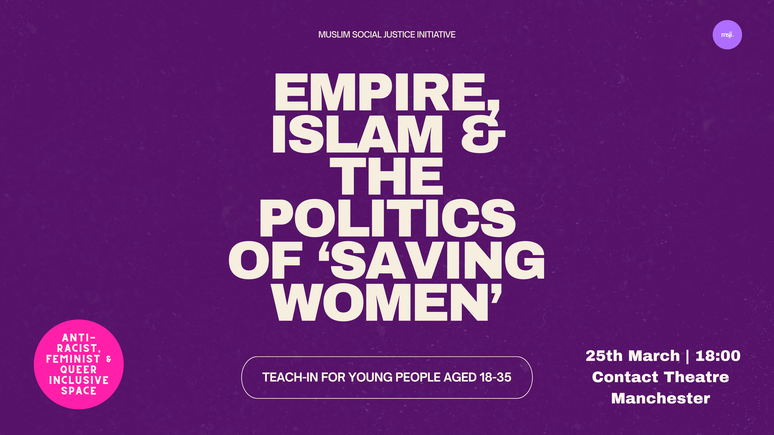 Empire, Islam & the Politics of ‘Saving Women’: Teach in