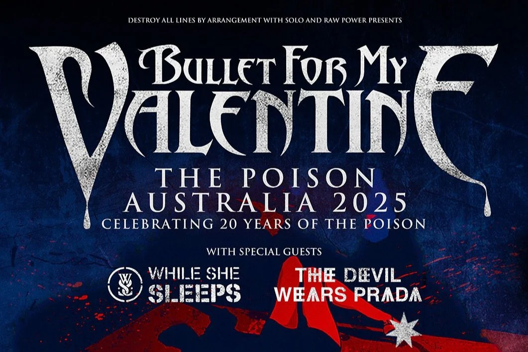 BULLET FOR MY VALENTINE ANNOUNCE 2025 AUSTRALIAN TOUR WITH WHILE SHE SLEEPS &amp; THE DEVIL WEARS PRADA