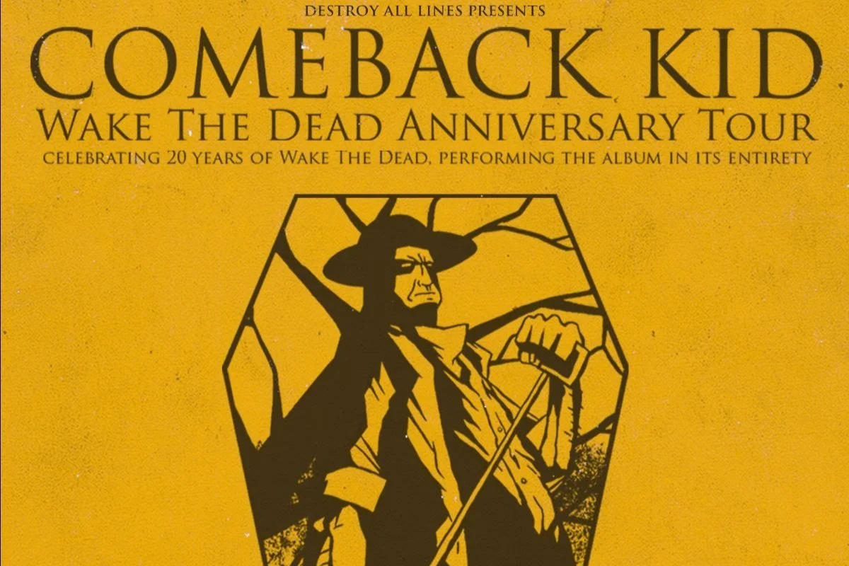 COMEBACK KID WAKE THE DEAD ANNIVERSARY TOUR