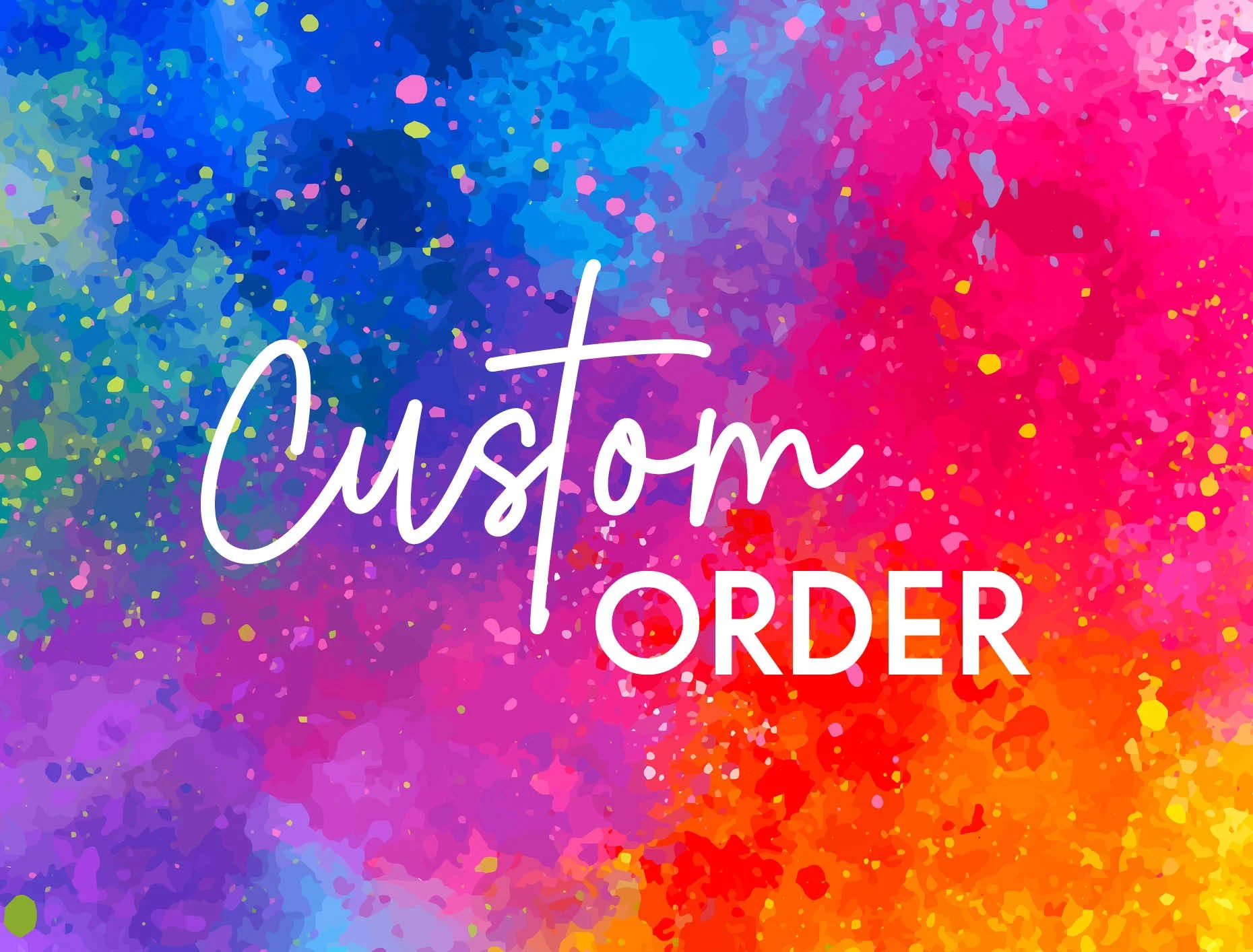 Custom order image.jpg