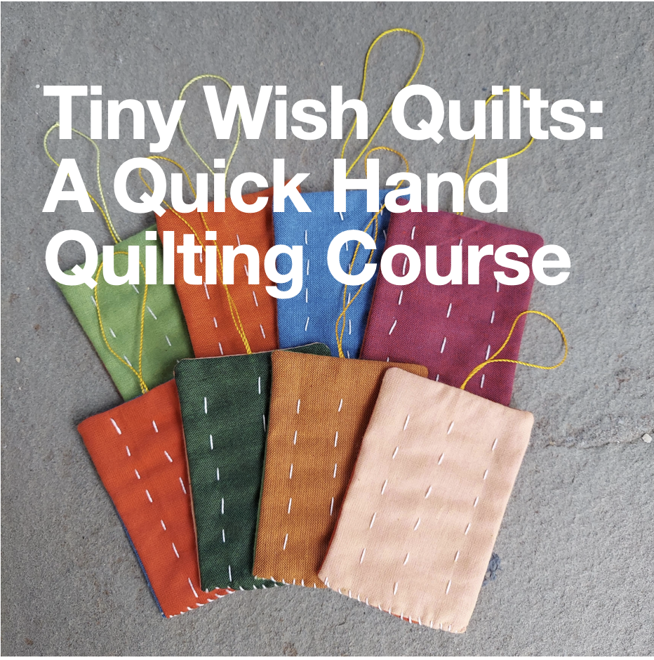 Quick Hand Quilting Course + Tiny Wish Quilt Kit