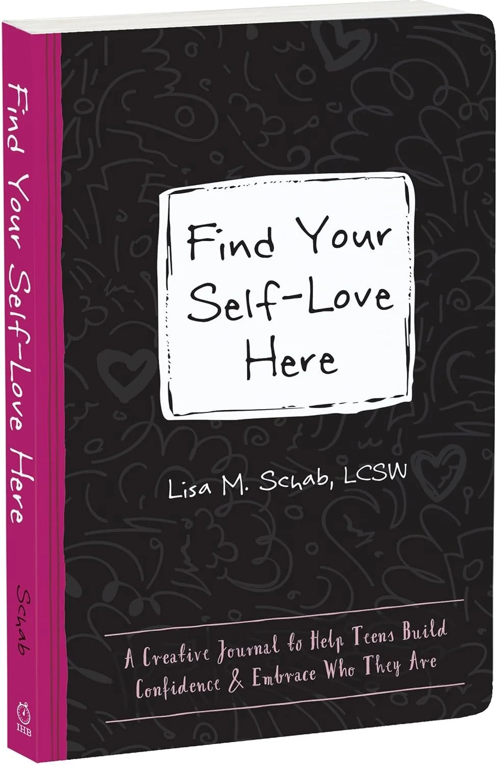 Book titled 'Find Your Self-Love Here' by Lisa M. Schab, LCSW, featuring a black cover with doodle-style hearts and swirls, and a pink spine.