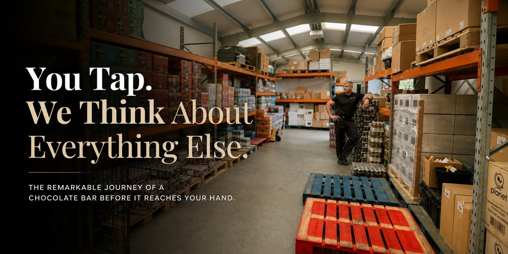 You Tap. We Think About Everything Else.