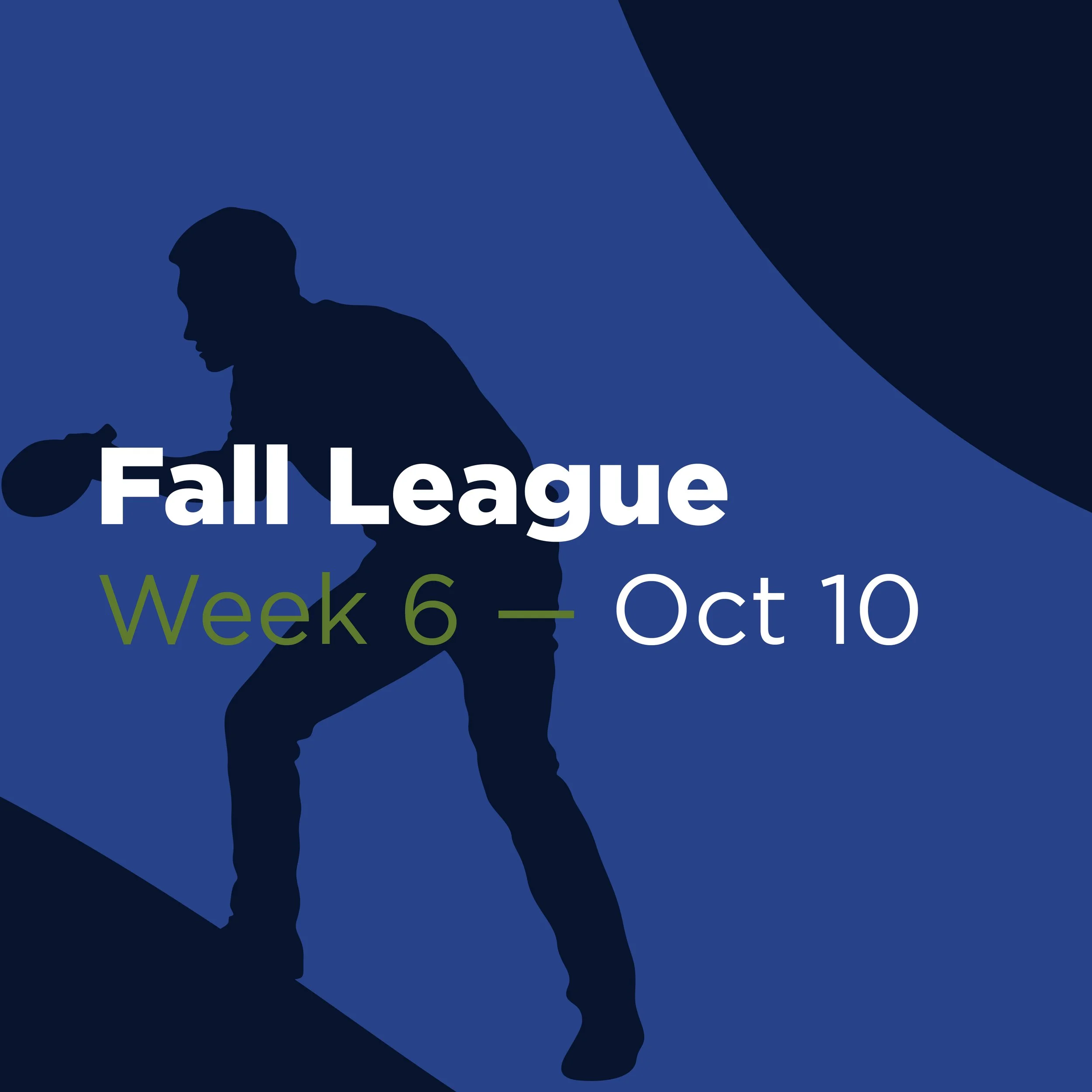 Fall League - Week 6
