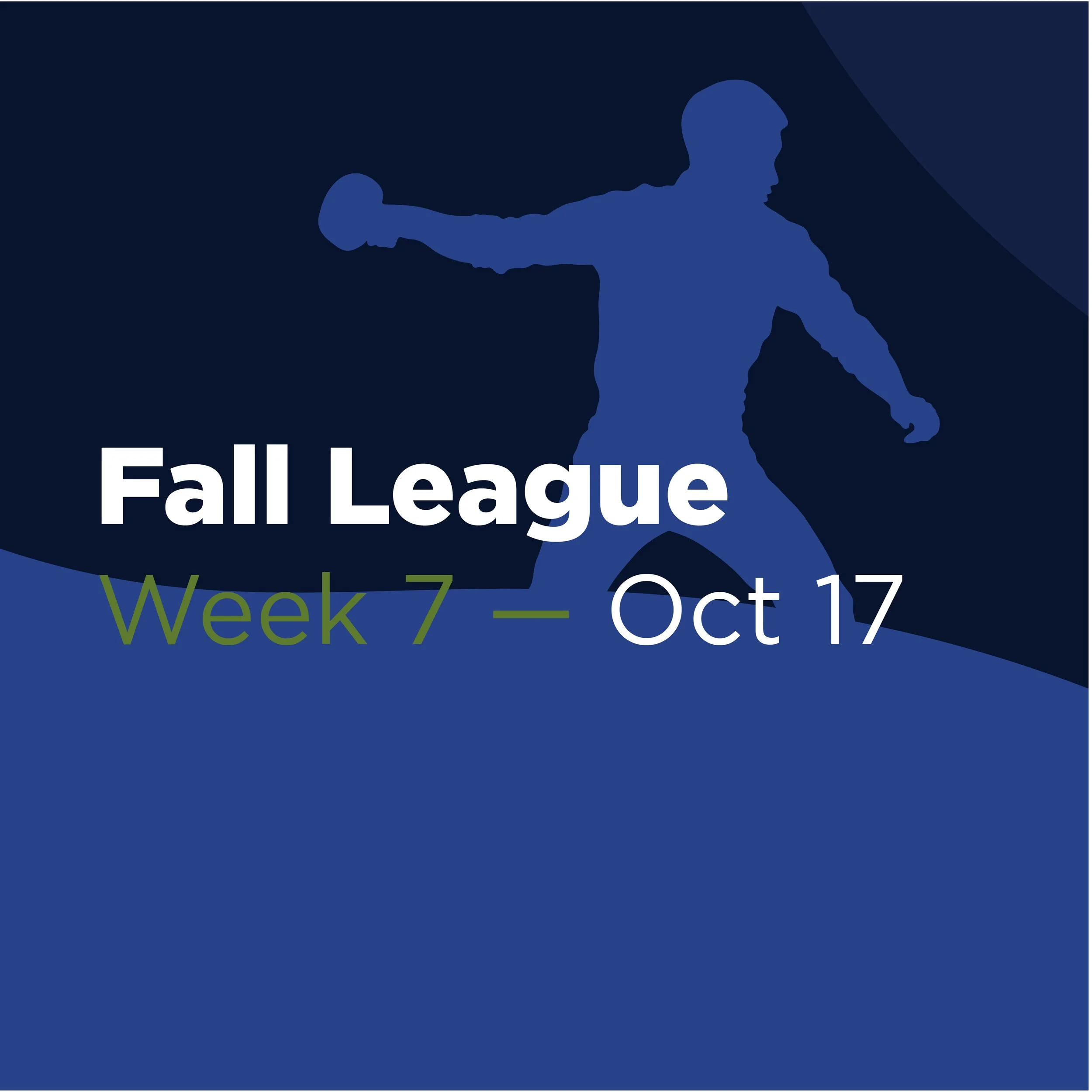 Fall League - Week 7
