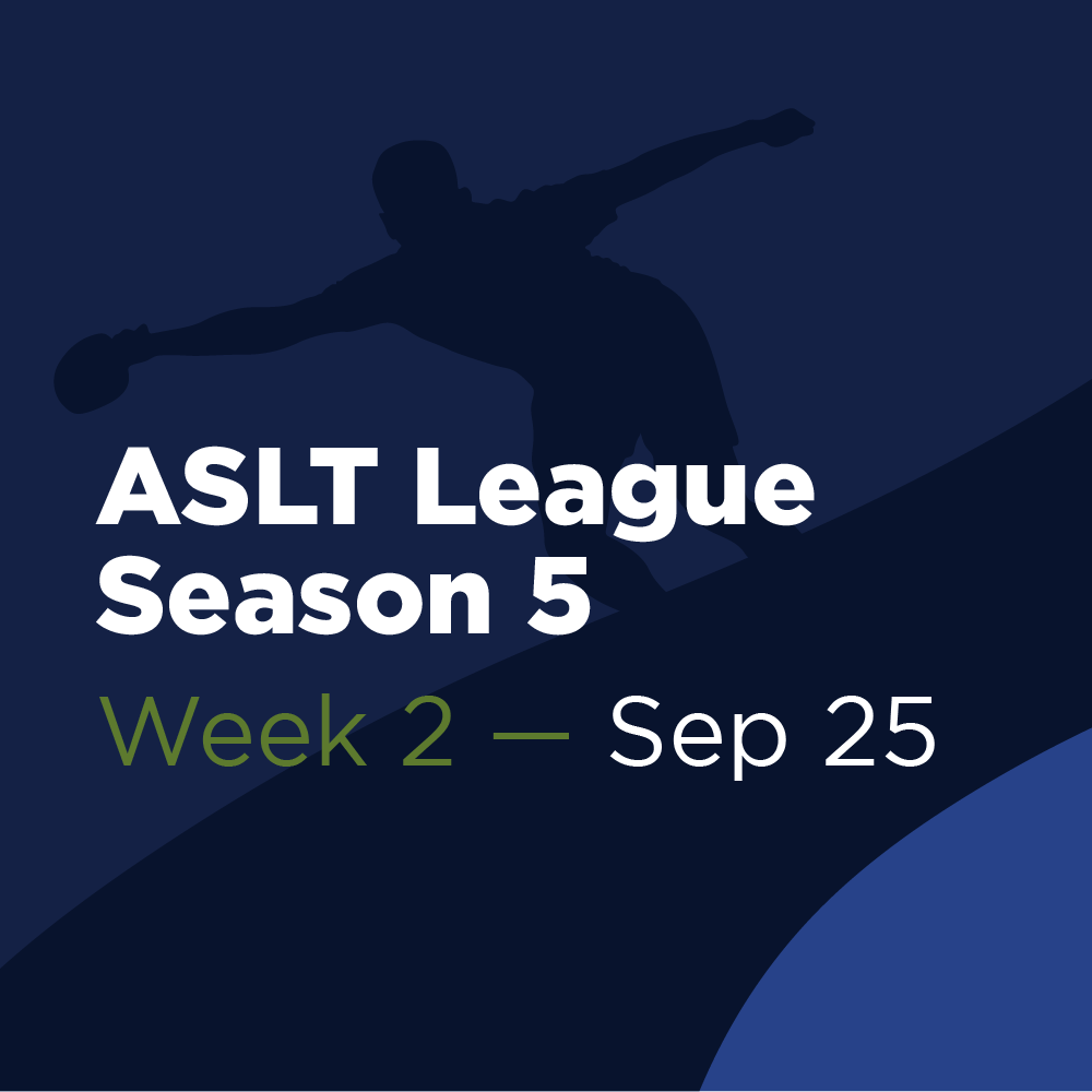 ASLT League Season 5 - Week 2