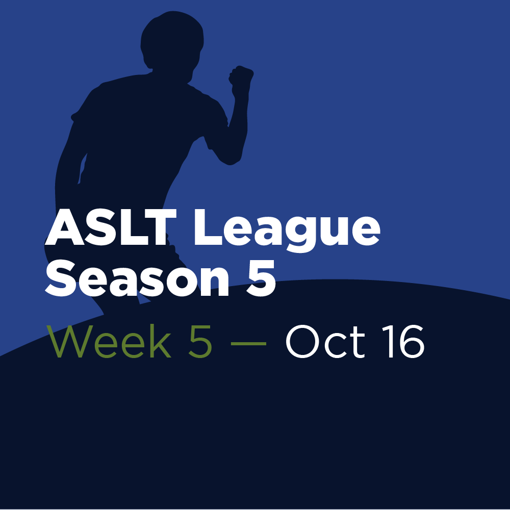 ASLT League Season 5 - Week 5