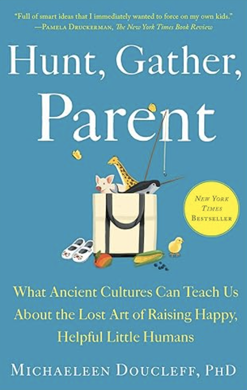 Hunt, Gather, Parent book by Michaeleen Doucleff.