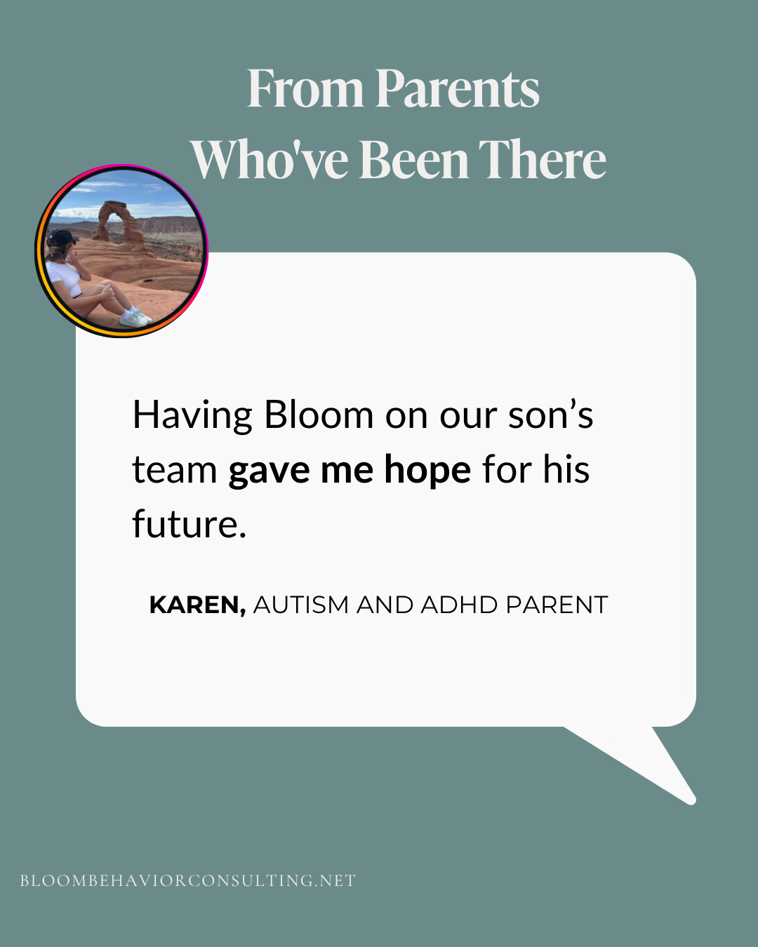 A quote from Karen, an autism and ADHD parent, on a teal background with a photo of a girl sitting on a rock formation at Arches National Park.