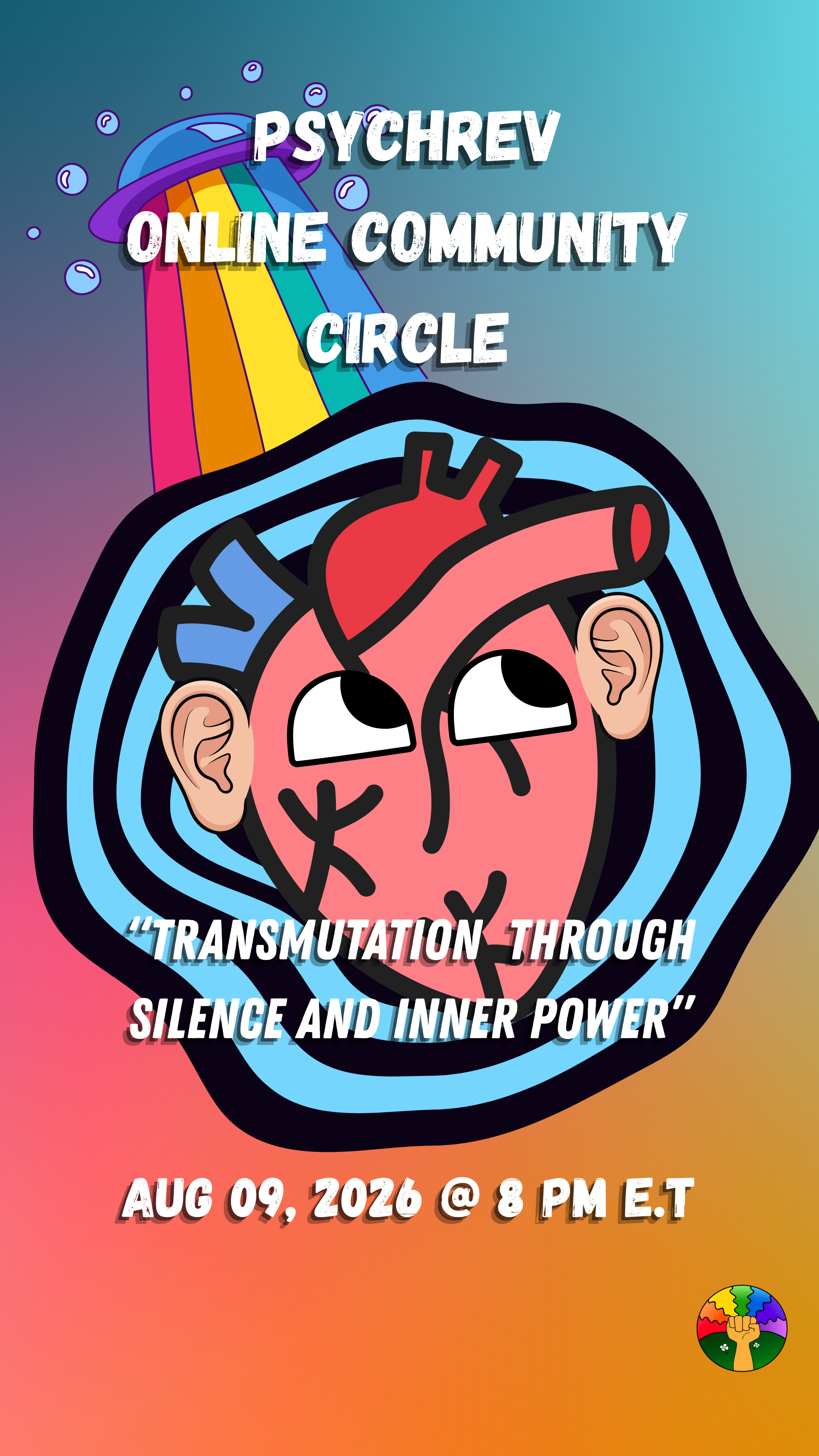 AUG 09, 2026, 8 PM E.T // "Transmutation through Silence, and Strength"