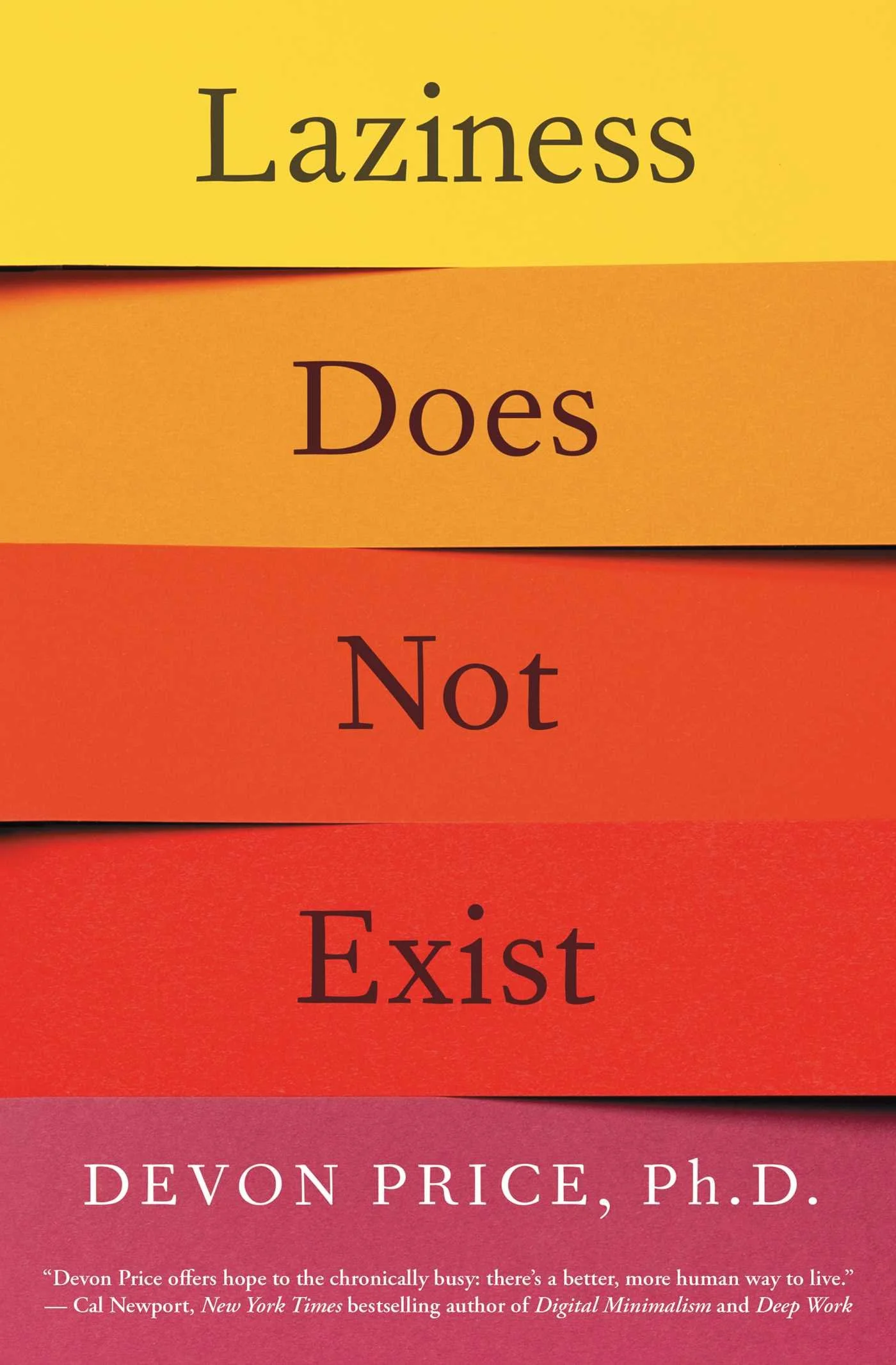 Book cover titled 'Laziness Does Not Exist' by Devon Price, Ph.D., with a background of horizontal color bands in yellow, orange, red, and purple.